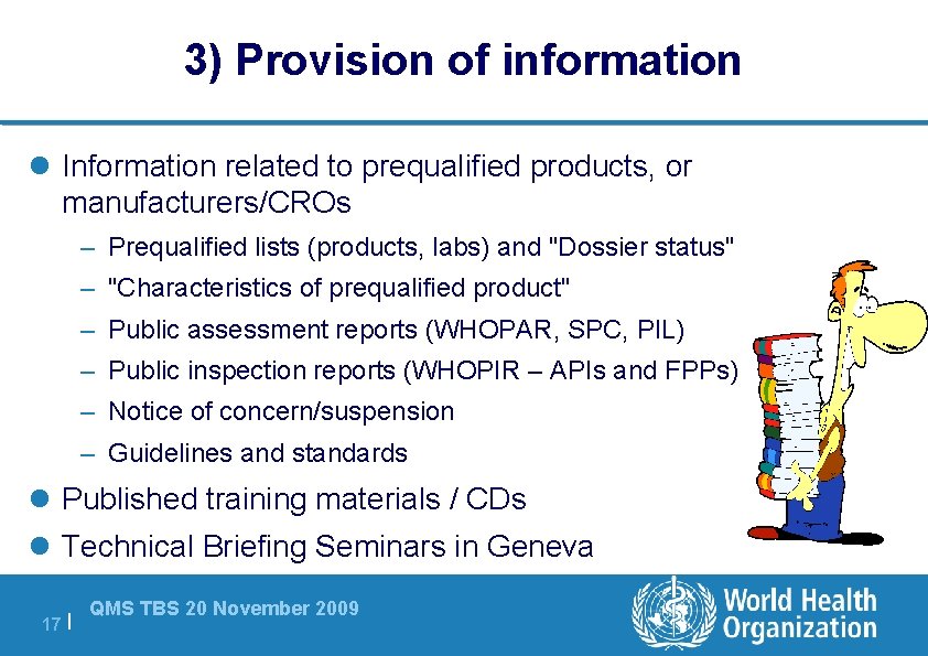 3) Provision of information l Information related to prequalified products, or manufacturers/CROs – Prequalified