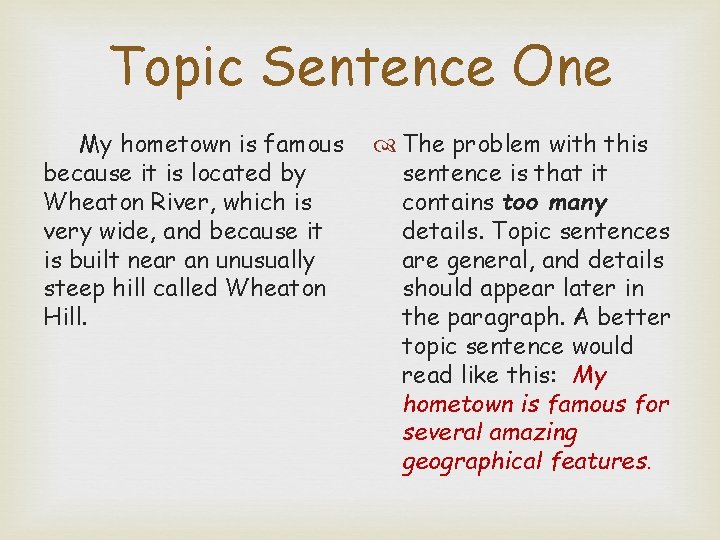 Topic Sentence One My hometown is famous because it is located by Wheaton River,