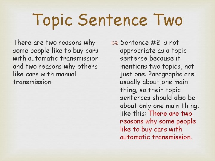 Topic Sentence Two There are two reasons why some people like to buy cars