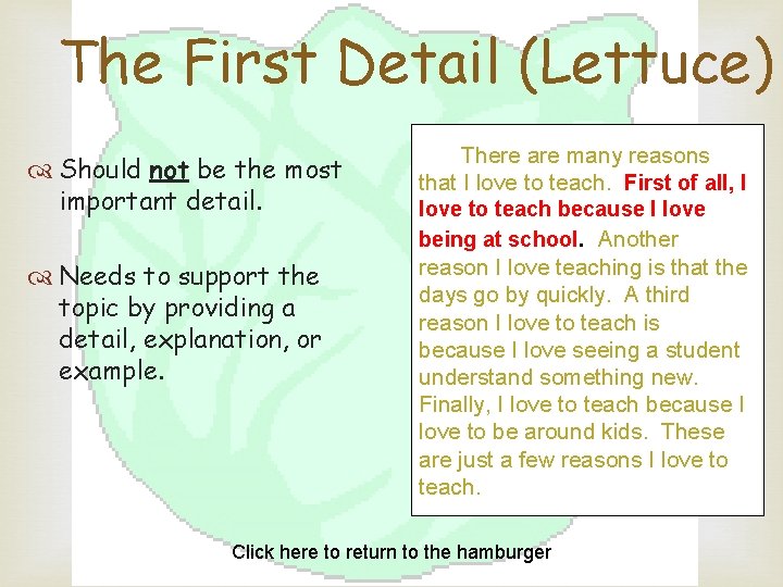 The First Detail (Lettuce) Should not be the most important detail. Needs to support
