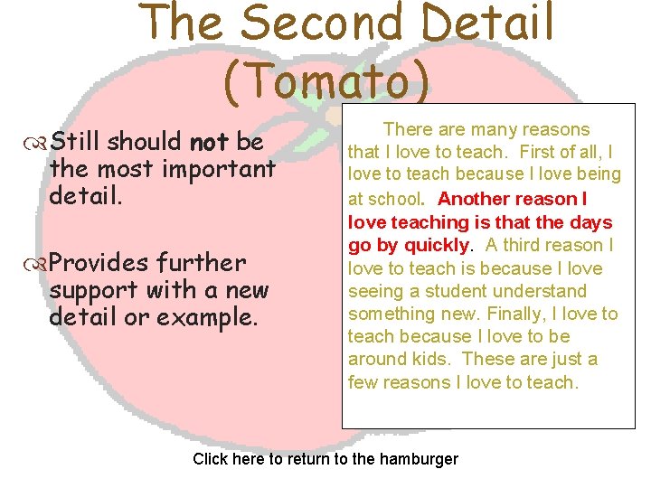 The Second Detail (Tomato) Still should not be the most important detail. Provides further