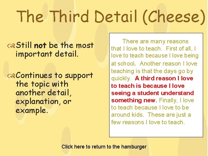 The Third Detail (Cheese) Still not be the most important detail. Continues to support