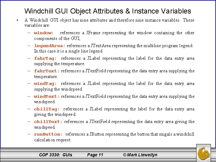 Windchill GUI Object Attributes & Instance Variables • A Windchill GUI object has nine