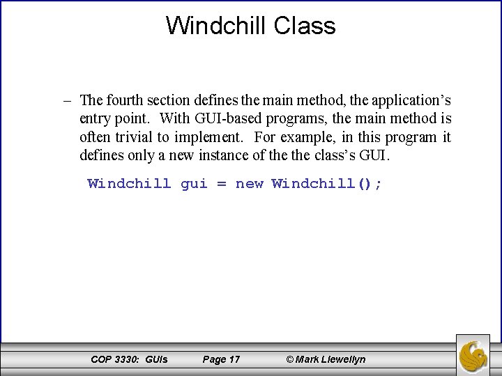 Windchill Class – The fourth section defines the main method, the application’s entry point.