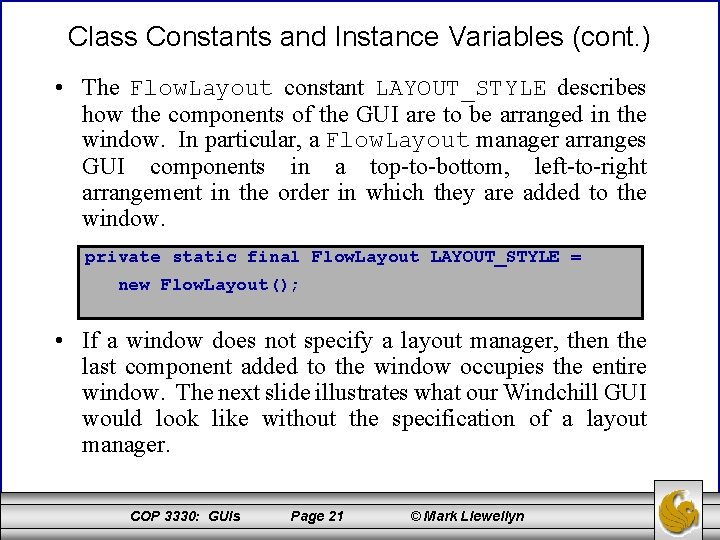 Class Constants and Instance Variables (cont. ) • The Flow. Layout constant LAYOUT_STYLE describes