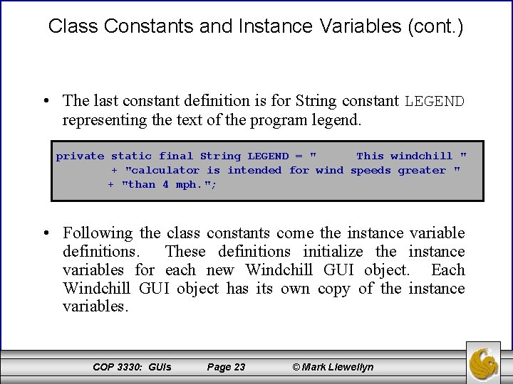 Class Constants and Instance Variables (cont. ) • The last constant definition is for