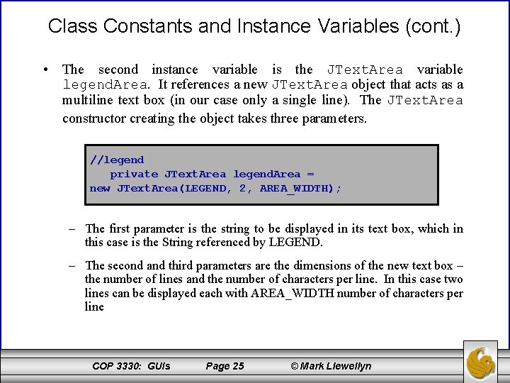 Class Constants and Instance Variables (cont. ) • The second instance variable is the