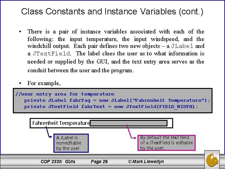 Class Constants and Instance Variables (cont. ) • There is a pair of instance