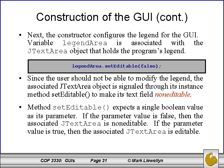 Construction of the GUI (cont. ) • Next, the constructor configures the legend for
