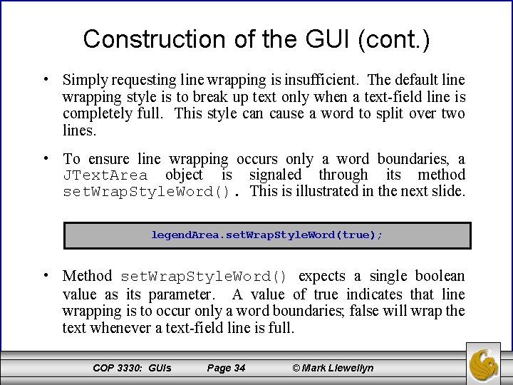 Construction of the GUI (cont. ) • Simply requesting line wrapping is insufficient. The