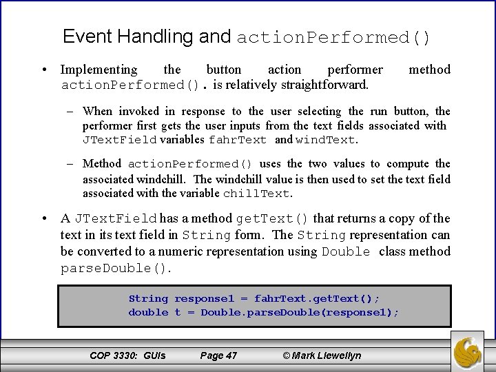 Event Handling and action. Performed() • Implementing the button action performer action. Performed(). is