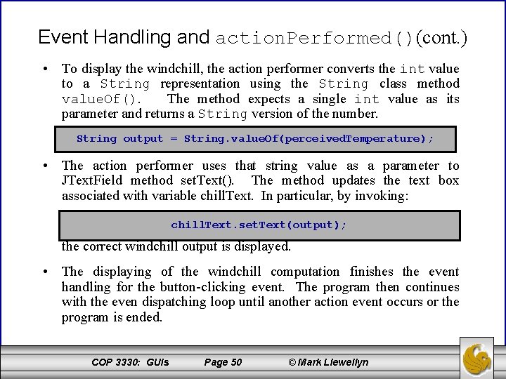 Event Handling and action. Performed()(cont. ) • To display the windchill, the action performer