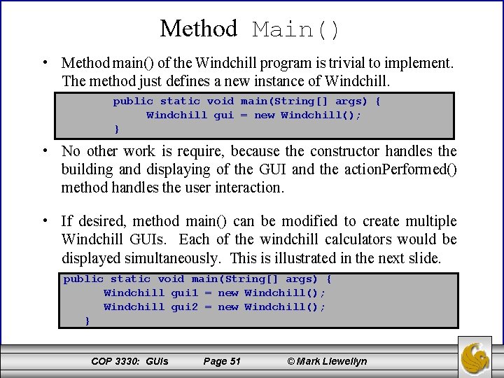 Method Main() • Method main() of the Windchill program is trivial to implement. The