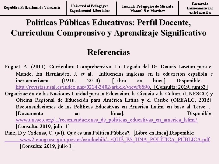 República Bolivariana de Venezuela Universidad Pedagógica Experimental Libertador Instituto Pedagógico de Miranda Manuel Siso