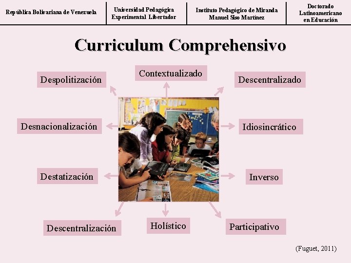 República Bolivariana de Venezuela Universidad Pedagógica Experimental Libertador Doctorado Latinoamericano en Educación Instituto Pedagógico