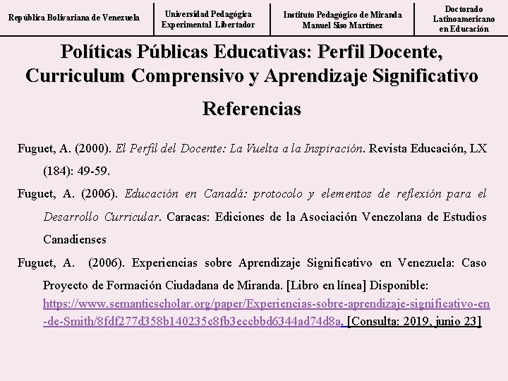 República Bolivariana de Venezuela Universidad Pedagógica Experimental Libertador Instituto Pedagógico de Miranda Manuel Siso