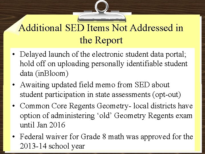 Additional SED Items Not Addressed in the Report • Delayed launch of the electronic