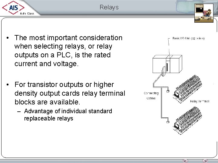 Relays • The most important consideration when selecting relays, or relay outputs on a