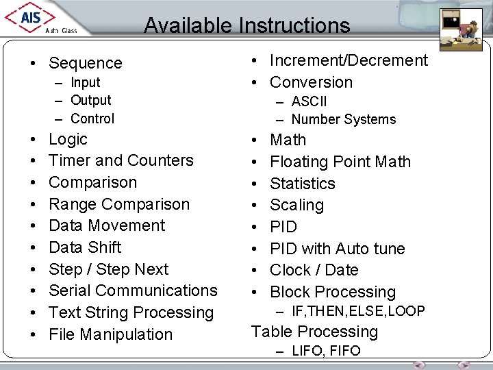 Available Instructions • Sequence – Input – Output – Control • • • Logic