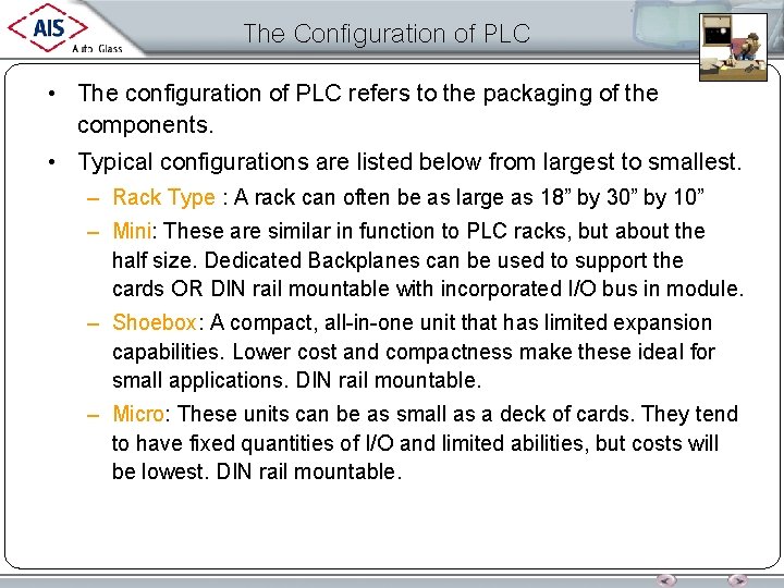 The Configuration of PLC • The configuration of PLC refers to the packaging of