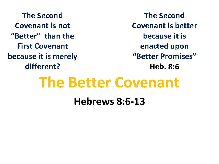 The Second Covenant is not “Better” than the First Covenant because it is merely