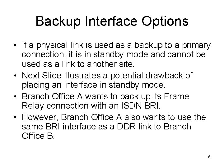 Backup Interface Options • If a physical link is used as a backup to
