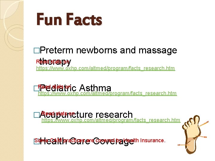 Fun Facts �Preterm newborns and massage therapy Read stats on https: //www. oxhp. com/altmed/program/facts_research.