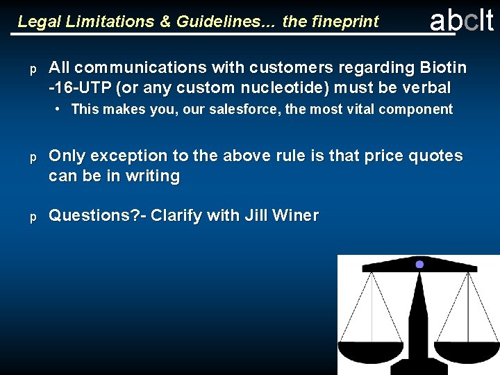 Legal Limitations & Guidelines… the fineprint p abclt All communications with customers regarding Biotin