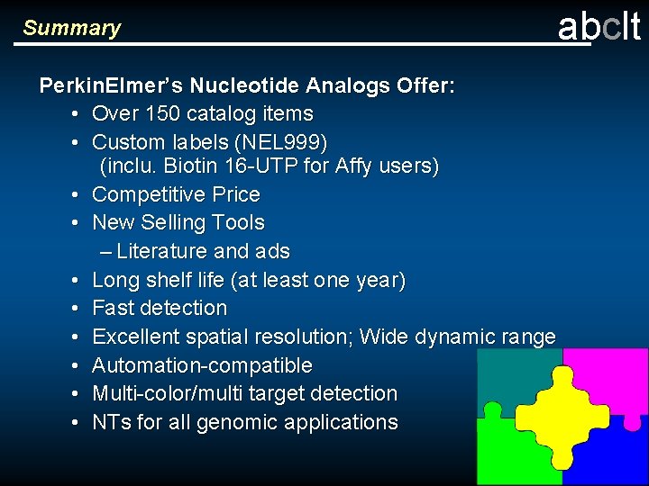 Summary abclt Perkin. Elmer’s Nucleotide Analogs Offer: • Over 150 catalog items • Custom