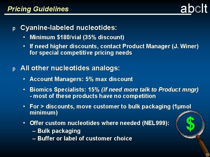 Pricing Guidelines p abclt Cyanine-labeled nucleotides: • Minimum $180/vial (35% discount) • If need