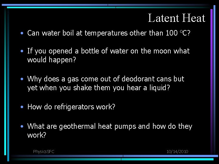 Latent Heat Can water boil at temperatures other