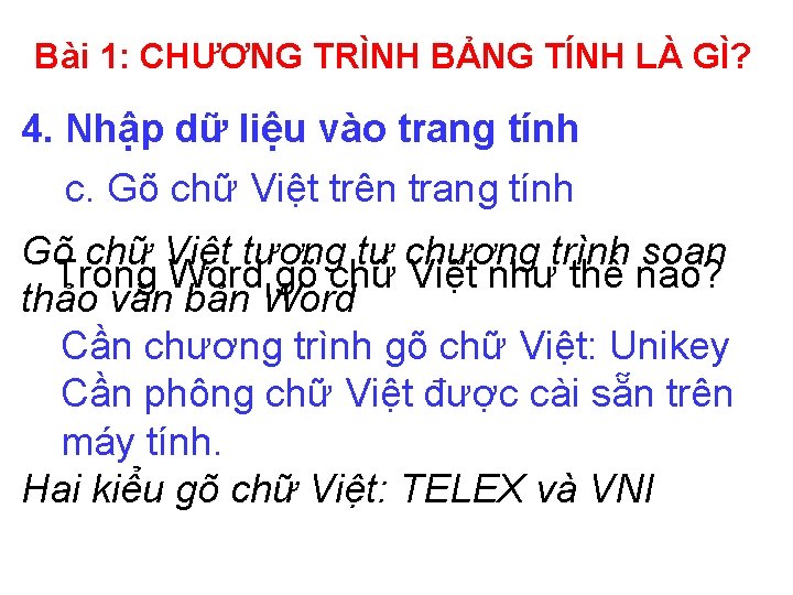 Bài 1: CHƯƠNG TRÌNH BẢNG TÍNH LÀ GÌ? 4. Nhập dữ liệu vào trang