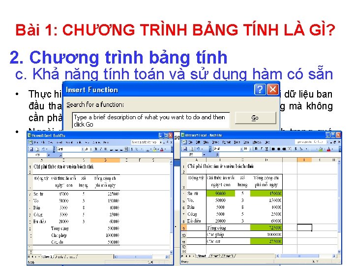 Bài 1: CHƯƠNG TRÌNH BẢNG TÍNH LÀ GÌ? 2. Chương trình bảng tính c.