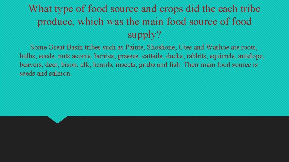 What type of food source and crops did the each tribe produce, which was