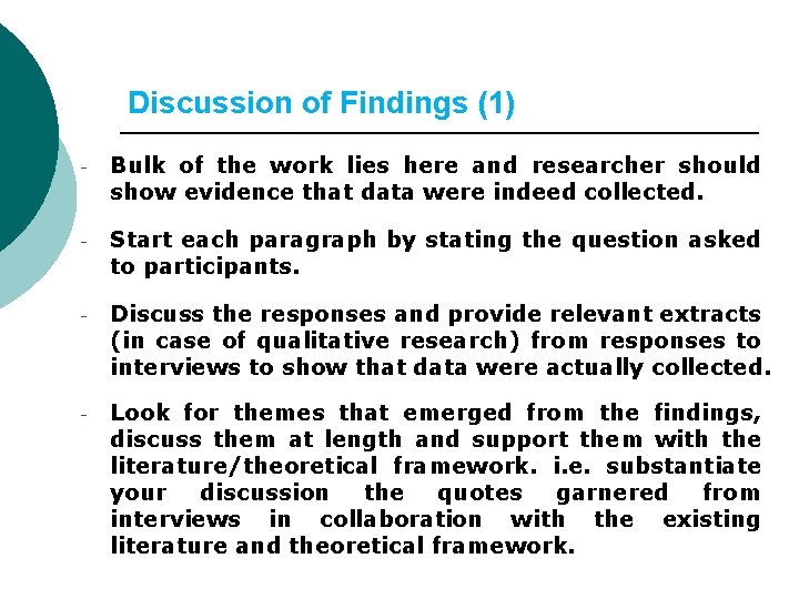 Discussion of Findings (1) - Bulk of the work lies here and researcher should