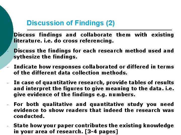 Discussion of Findings (2) - Discuss findings and collaborate them with existing literature. i.