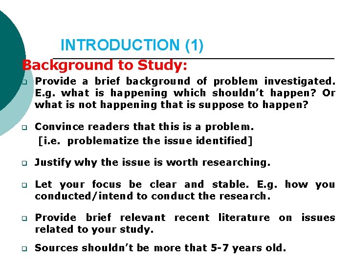 INTRODUCTION (1) Background to Study: q Provide a brief background of problem investigated. E.
