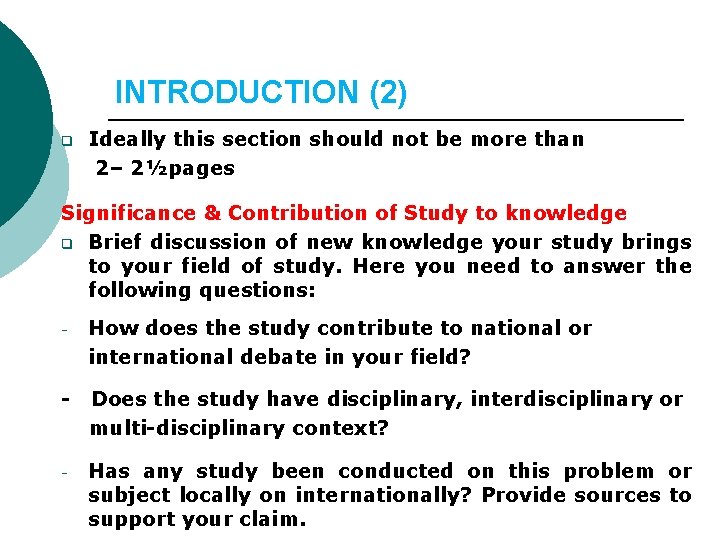 INTRODUCTION (2) q Ideally this section should not be more than 2– 2½pages Significance