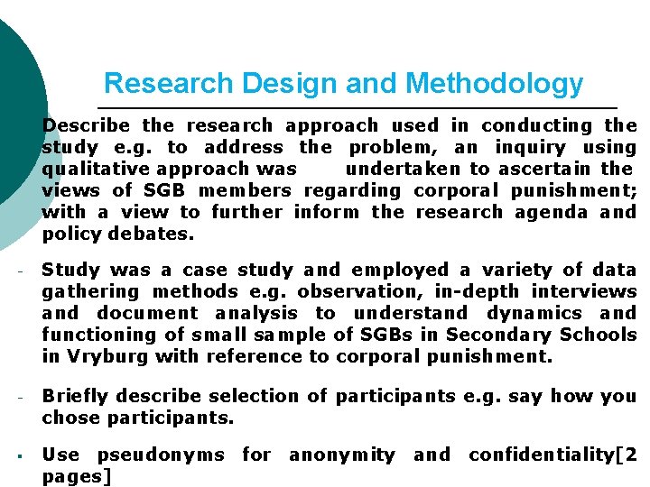 Research Design and Methodology o Describe the research approach used in conducting the study