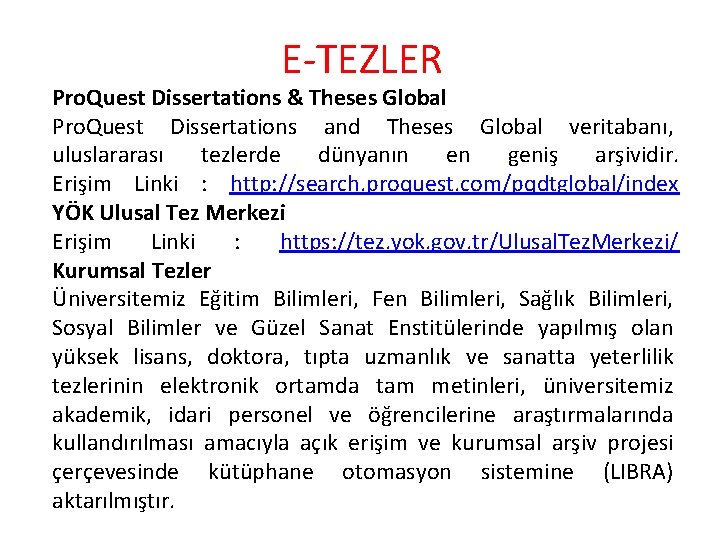 E-TEZLER Pro. Quest Dissertations & Theses Global Pro. Quest Dissertations and Theses Global veritabanı,