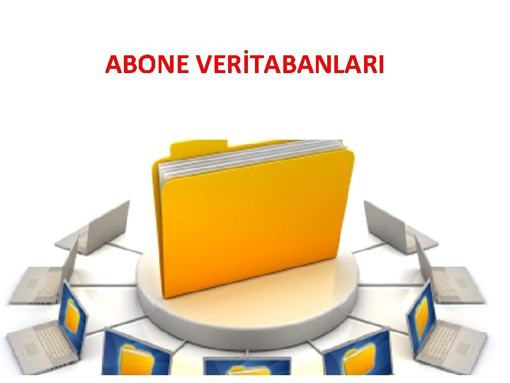 ABONE VERİTABANLARI 