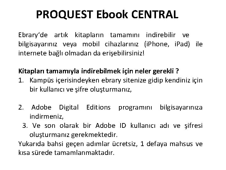 PROQUEST Ebook CENTRAL Ebrary‘de artık kitapların tamamını indirebilir ve bilgisayarınız veya mobil cihazlarınız (i.