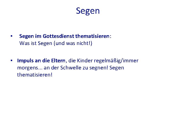 Segen • Segen im Gottesdienst thematisieren: Was ist Segen (und was nicht!) • Impuls