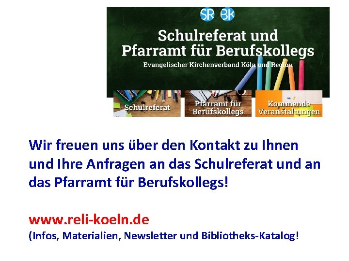 Wir freuen uns über den Kontakt zu Ihnen und Ihre Anfragen an das Schulreferat