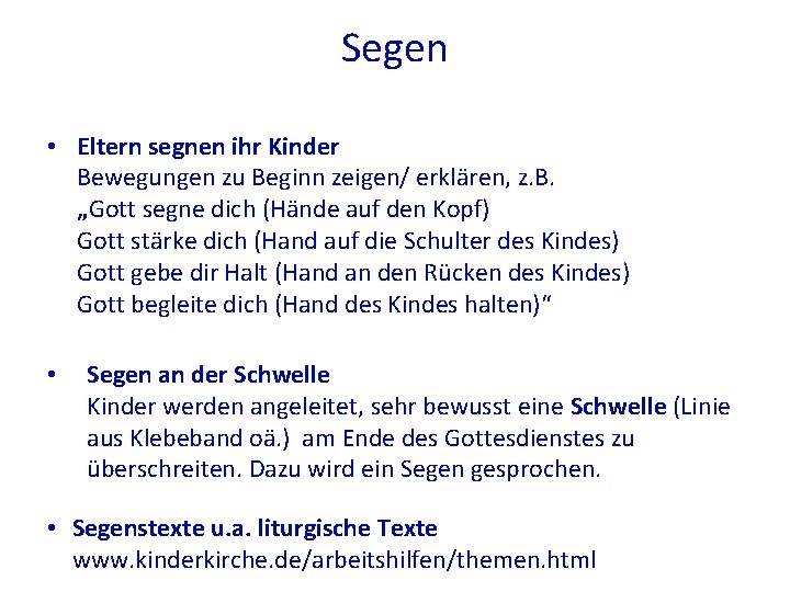 Segen • Eltern segnen ihr Kinder Bewegungen zu Beginn zeigen/ erklären, z. B. „Gott