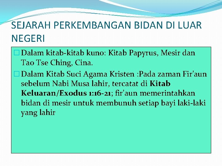 SEJARAH PERKEMBANGAN BIDAN DI LUAR NEGERI Dalam kitab-kitab kuno: Kitab Papyrus, Mesir dan Tao