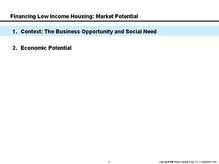 Financing Low Income Housing: Market Potential 1. Context: The Business Opportunity and Social Need