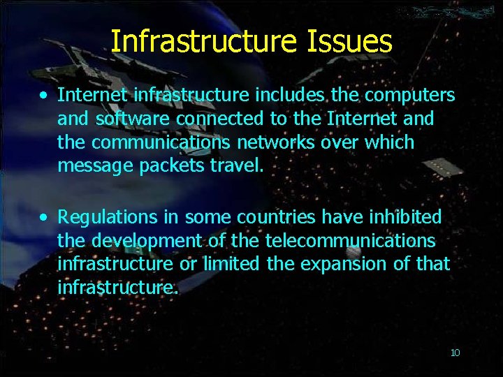 Infrastructure Issues • Internet infrastructure includes the computers and software connected to the Internet