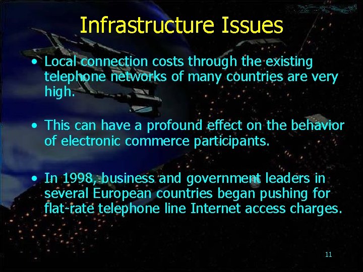 Infrastructure Issues • Local connection costs through the existing telephone networks of many countries