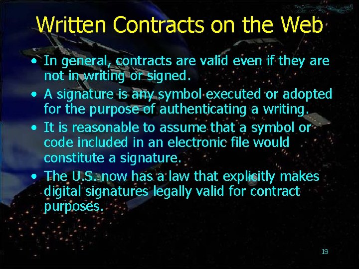 Written Contracts on the Web • In general, contracts are valid even if they